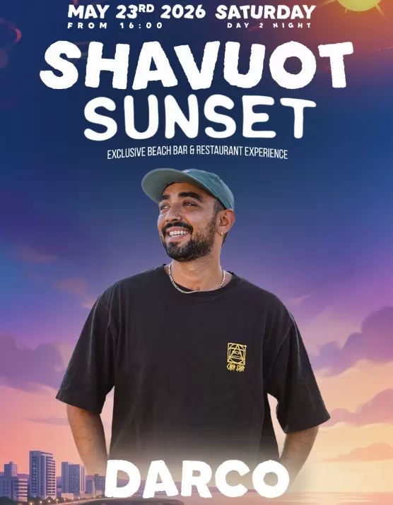  SHAVUOT SUNSET ~ BEACH BAR TLV ~23.5 | הזמנת כרטיסים